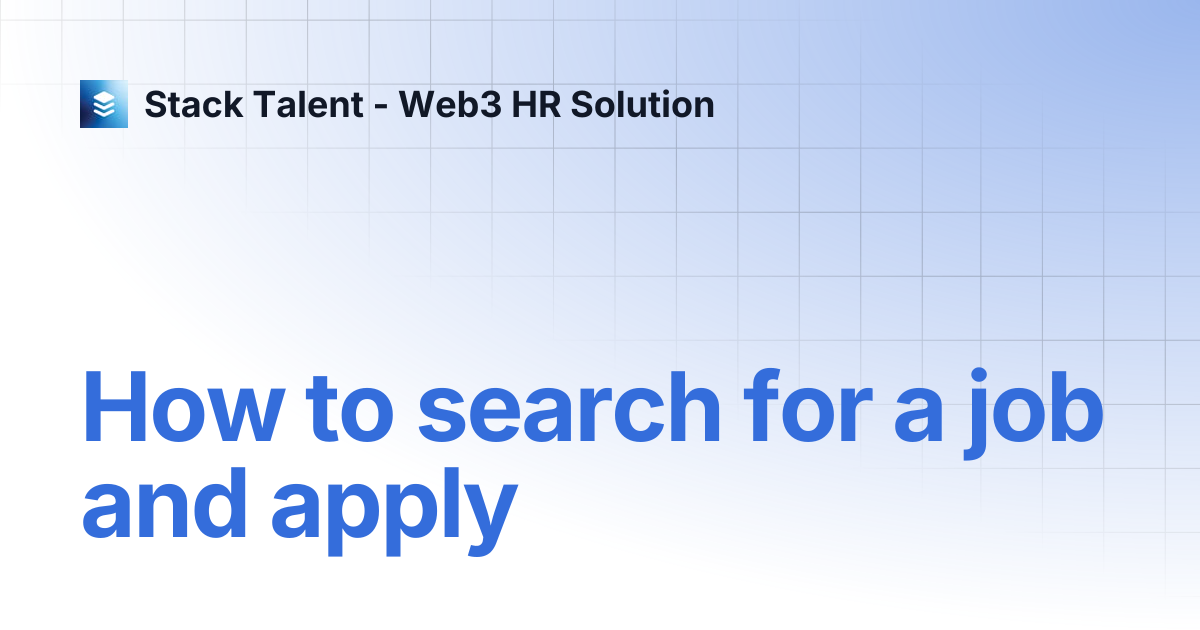 How to search for a job and apply | Stack Talent - Web3 HR Solution